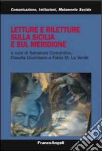 Letture e riletture sulla Sicilia e sul meridione libro di Costantino S. (cur.); Giurintano C. (cur.); Lo Verde F. M. (cur.)