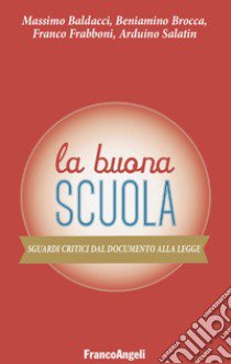 La buona scuola. Sguardi critici dal documento alla legge libro