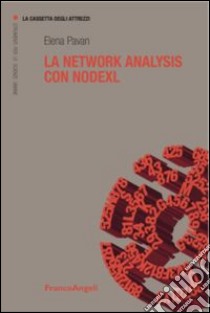 La network analysis con NodeXL libro di Pavan Elena