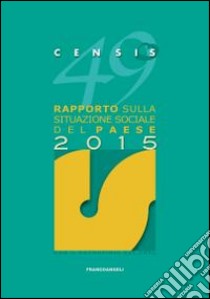 49° rapporto sulla situazione sociale del paese 2015 libro di CENSIS; CENSIS (cur.)