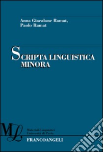 Scripta linguistica minora libro di Giancalone Anna; Ramat Paolo