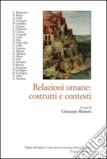 Relazioni umane: costrutti e contesti libro di Mininni G. (cur.)