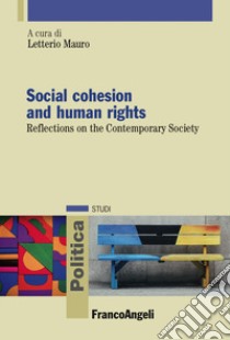 Social cohesion and human rights. Reflections on the Contemporary Society libro di Mauro L. (cur.)