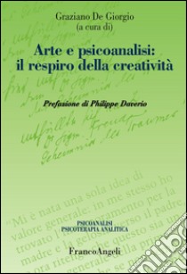 Arte e psicoanalisi: il respiro della creatività libro di De Giorgio G. (cur.)