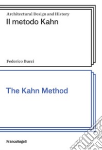 Il metodo Kahn-The Kahn method. Ediz. bilingue libro di Bucci Federico