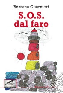 S.O.S. dal faro libro di Guarnieri Rossana