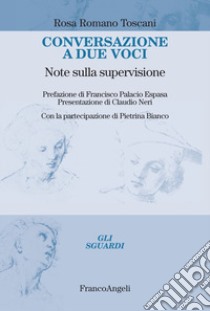 Conversazione a due voci. Note sulla supervisione libro di Romano Toscani Rosa