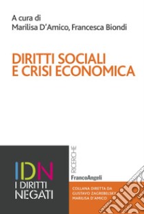 Diritti sociali e crisi economica libro di D'Amico M. (cur.); Biondi F. (cur.)