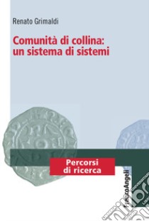 Comunità di collina: un sistema di sistemi libro di Grimaldi Renato