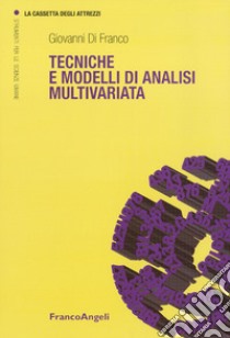 Tecniche e modelli di analisi multivariata. Nuova ediz. libro di Di Franco Giovanni