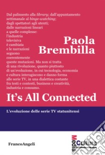 It's all connected. L'evoluzione delle serie TV statunitensi libro di Brembilla Paola