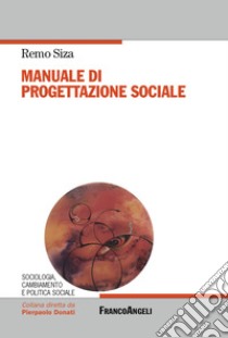 Manuale di progettazione sociale libro di Siza Remo