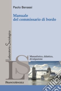 Manuale del commissario di bordo libro di Benassi Paolo