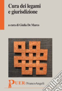 Cura dei legami e giurisdizione libro di De Marco G. (cur.)