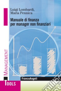 Manuale di finanza per manager non finanziari libro di Lombardi Luigi; Pennica Maria