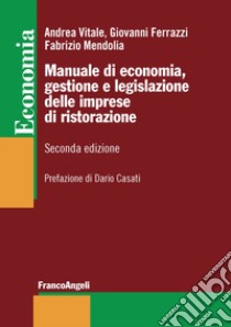 Manuale di economia, gestione e legislazione delle imprese di ristorazione libro di Vitale Andrea; Ferrazzi Giovanni; Mendolia Fabrizio