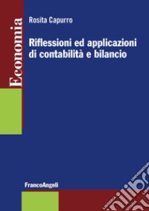 Riflessioni ed applicazioni di contabilità e bilancio libro di Capurro Rosita