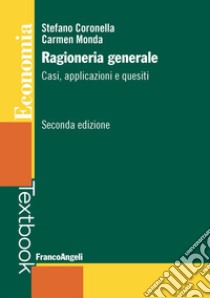 Ragioneria generale. Casi, applicazioni e quesiti libro di Coronella Stefano; Monda Carmen