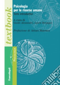 Psicologia delle risorse umane. Temi introduttivi libro di Alessandri G. (cur.); Borgogni L. (cur.)