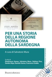 Per una storia della Regione Autonoma della Sardegna libro di Mura S. (cur.)