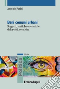 Beni comuni urbani libro di Putini Antonio