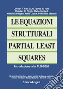 Le equazioni strutturali Partial Least Squares. Introduzione alla PLS-SEM libro