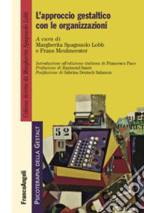 L'approccio gestaltico con le organizzazioni libro di Meulmeester F. (cur.); Spagnuolo Lobb M. (cur.)