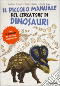 Il piccolo manuale del cercatore di dinosauri libro di Tennant Jonathan; Nikolov Vladimir; Simpson Charlie