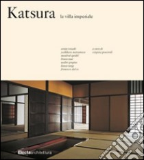 Katsura. La villa Imperiale libro