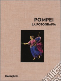 Pompei. La fotografia. Ediz. illustrata libro di Miraglia Marina; Osanna Massimo