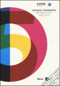 Itinerari d'autore tra il sito espositivo e la città. Expo guida extra. Ediz. inglese libro