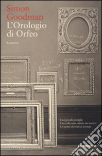 L'orologio di Orfeo libro di Goodman Simon