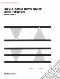 Silvia Gmür Reto Gmür Architekten. Ediz. italiana, inglese e tedesca libro di Masiero Roberto