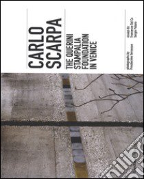 Carlo Scarpa. The Querini Stampalia foundation in Venice. Ediz. illustrata libro di Dal Co Francesco; Polano Sergio