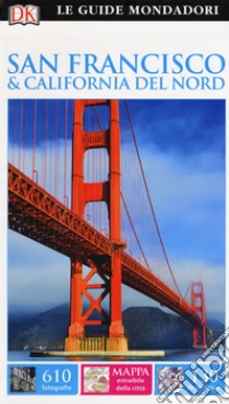 San Francisco e California del Nord. Ediz. a colori libro