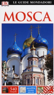 Mosca. Con cartina. Ediz. a colori libro