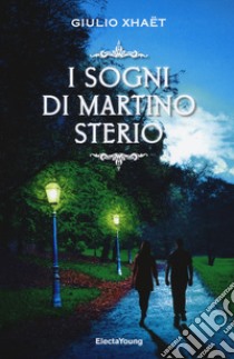 I sogni di Martino Sterio libro di Xhaët Giulio