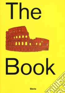 The Colosseum book. Catalogo della mostra (Roma, 8 marzo 2017-7 gennaio 2018). Ediz. a colori libro di Giustozzi Nunzio