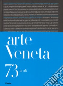 Arte veneta. Rivista di storia dell'arte (2016). Ediz. illustrata. Vol. 73: Bibliografia dell'arte veneta (2015) libro