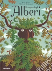 Il regno degli alberi. Ediz. a colori libro di Socha Piotr; Grajkowski Wojciech