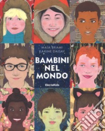 Bambini nel mondo. Ediz. a colori libro di Brami Maïa; Daisay Karine