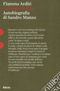 La stanza verde. Autobiografia di Sandro Manzo libro di Manzo Sandro; Arditi Fiamma