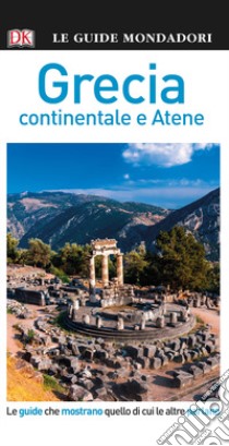 Grecia. Atene e Grecia continentale libro