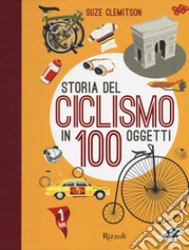 Storia del ciclismo in 100 oggetti libro di Clemitson Suze