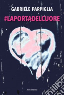 #Laportadelcuore libro di Parpiglia Gabriele