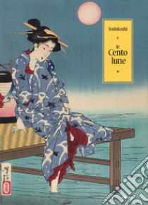 Le cento lune. Ediz. a colori libro di Yoshitoshi Tsukioka; Stevenson J. (cur.)