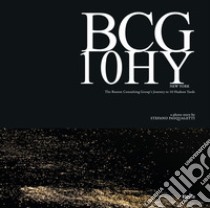 BCG 10HY New York. The Boston Consulting Group's Journey to 10 Hudson Yards. Ediz. illustrata libro di Pasqualetti Stefano