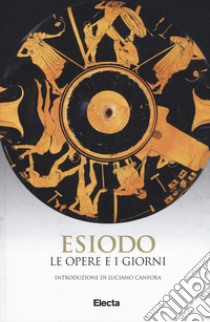 Le opere e i giorni libro di Esiodo; Smolizza M. (cur.)