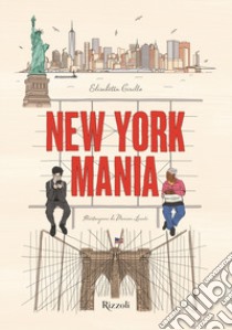 New York Mania. Ediz. a colori libro di Cirillo Elisabetta