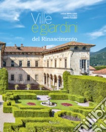 Ville e giardini del Rinascimento. Ediz. illustrata libro di Impelluso Lucia